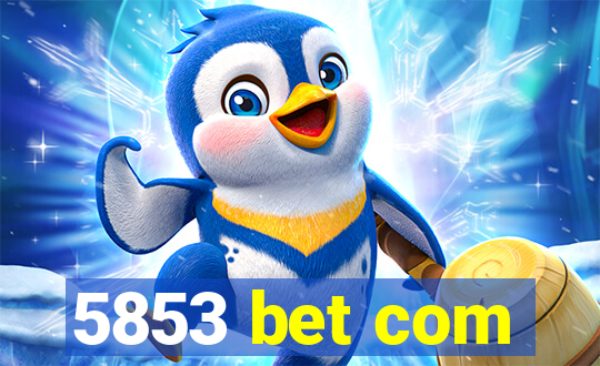 5853 bet com